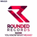 Igone - You Know What Means? (Radio Edit)