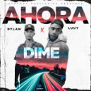 Luuy & Dylan - Ahora Dime ()