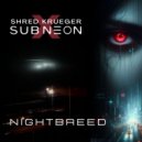 sub neon & Shred Krueger - Nightbreed (feat. Shred Krueger)