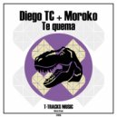 Diego TC & Moroko - Te quema (Original Mix)