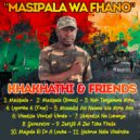 Khakhathi & Friends - Magula Ri Do A Luvha ()