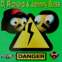 DJ Richard & Johnny Bass - Danger (Original Mix)