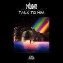 MLUNM - Talk To Him (Original Mix)