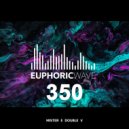 Mister E Double V - Euphoric Wave vol.350 (03-07-2024)