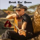 Robert Ross - Drink \'em Down ()