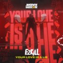 EzKill - Your Love Is A Lie (Original Mix)
