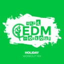 Hard EDM Workout - Holiday