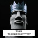 Tōnis - Troubleshoot Test
