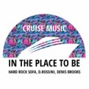 Hard Rock Sofa, D.Rossini, Denis Brooks - In The Place To Be (Radio Edit)