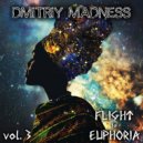 Dmitriy Madness - Flight to Euphoria vol 3 (mix)