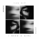 Yan Niê - I Need U Girl