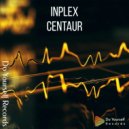 Inplex - Centaur (Original Mix)
