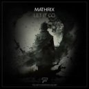 Mathrix - Let It Go (Original Mix)