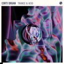 Corti Organ - Trance & Acid