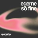 Egeme - So Fine