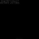 XFLXNX - Night work ()