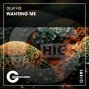 Deja Vue - Wanting Me