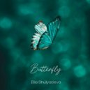 Ella Shulyatieva - Butterfly (Original Mix)