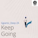 Gigantic_Deep ZA - Keep Going