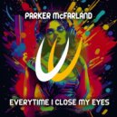 Parker McFarland - Everytime I Close My Eyes (Original Mix)