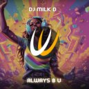 DJ MILK D - Always B U