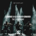 Eximinds, Alexander Komarov - The Symphony
