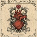 AleXs - Don't Tell Anybody Secrets