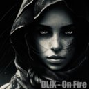 DL!X - On Fire