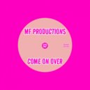MF Productions - Come On Over
