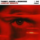 Tammy Andre, BigNoise - Lose My Breath
