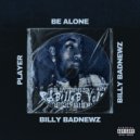 Billy Badnewz - Be Alone