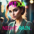 MIXA - NIGHT RAIN. ()