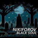 Nikiforov - Black Soul ()