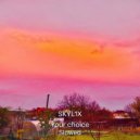 SKYL1X - Your Choice (Slowed)