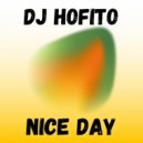Dj Hofito - Nice day ()