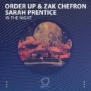 Order Up & Zak Chefron & Sarah Prentice - In The Night ()