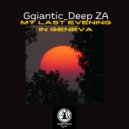 Gigantic_Deep ZA - My Last Evening In Geneva