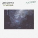 Josh Grover - The Mermaid (Original Mix)