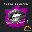 Fabio Excited - I Wanna Fuck U