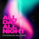 The Bossline, ZHIKO - All Day All Night