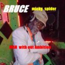 Bruce Micky Spider - Man Without Ambition ()