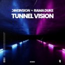 DIM3NSION & Rama Duke - Tunnel Vision
