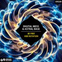 Digital Mess & Astral Base - Vibe Rotation