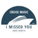 Dave Kurtis - I Missed You