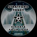 Stratford Toney - Elevate Your Love (Original Mix)
