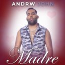 Andrw John - Madre ()