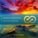 Parcker Montivero - Smile With Your Soul