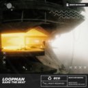 Loopman - Bang The Beat