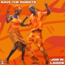Save The Robots - Job In Lagos