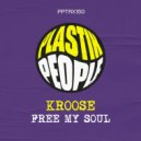 Kroose - Free My Soul (Original Mix)